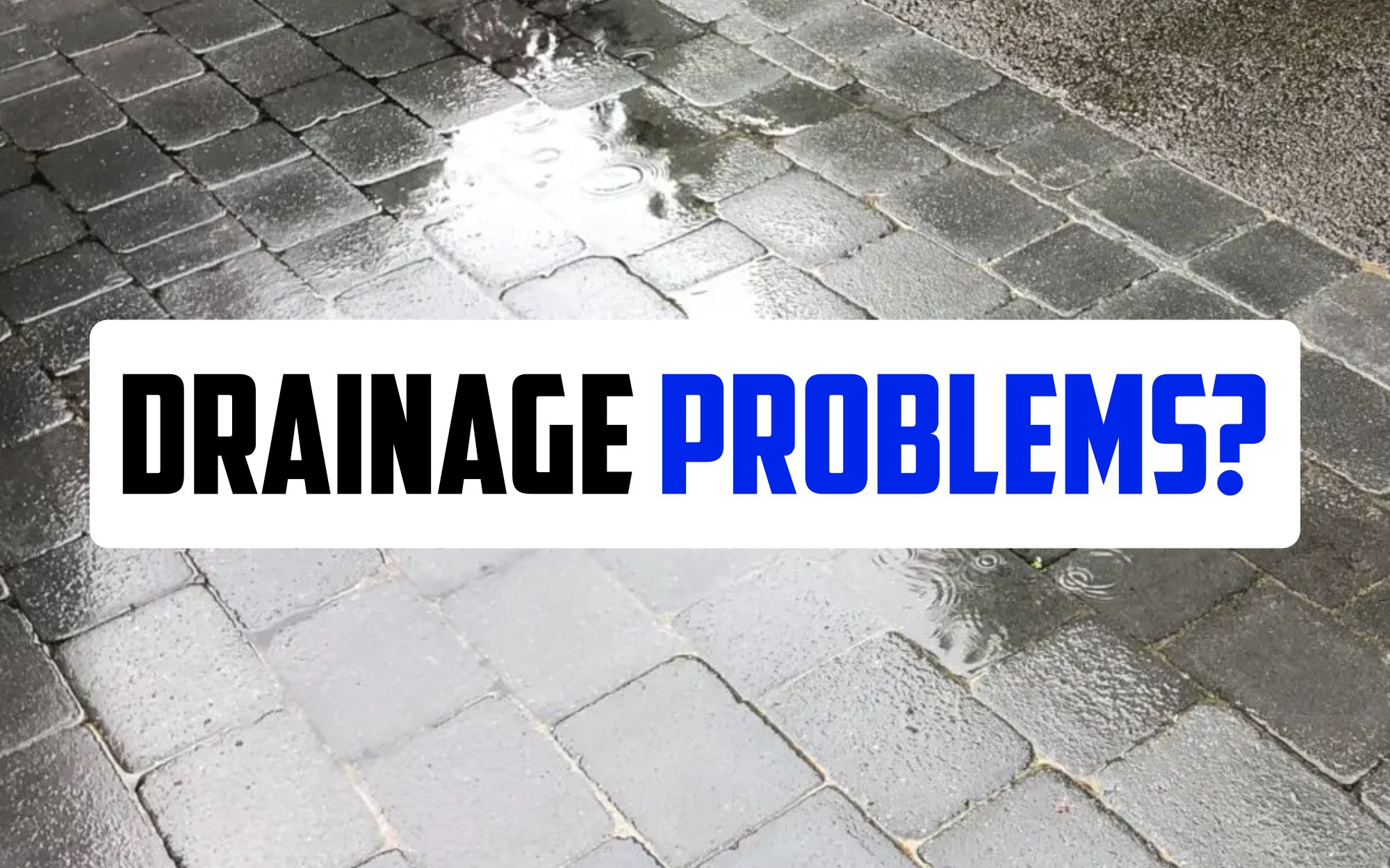 How to ensure your block paving has "good drainage" to prevent puddles